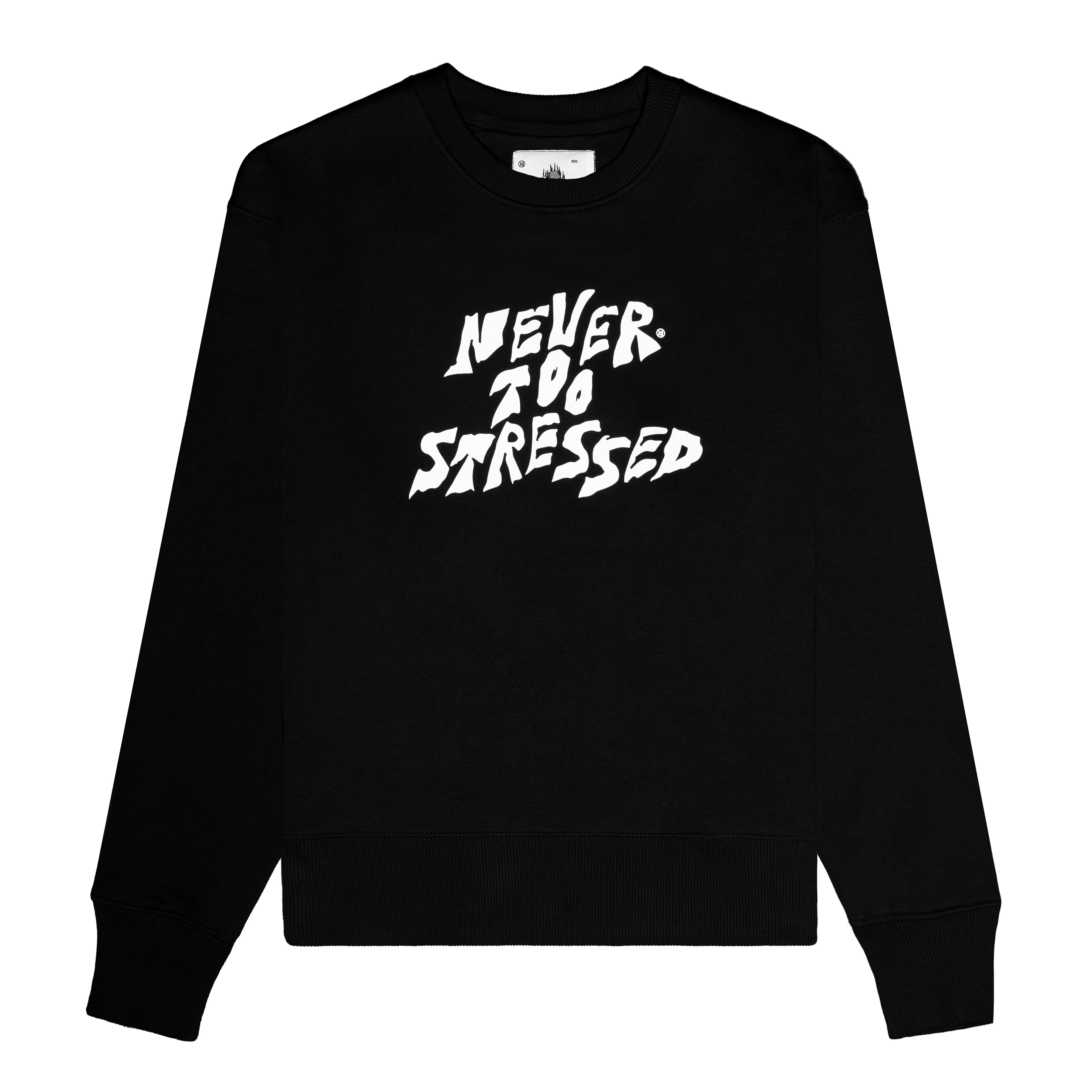 NEVER TOO STRESSED SWEATSHIRT